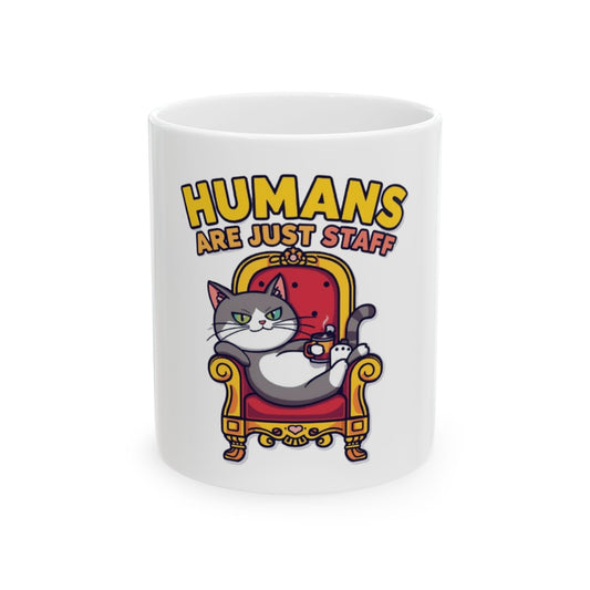 Funny Cat Mug | Humans are Just Staff, Cute Coffee Cup