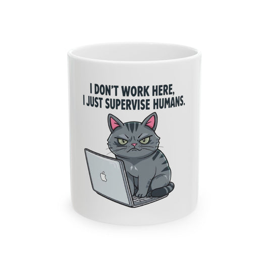 Funny Supervisor Cat Mug, Cute Pet Lover Gift, Office Humor Cup, Cat Mom Coffee Mug, Quirky Kitchenware, Gift for Birthdays