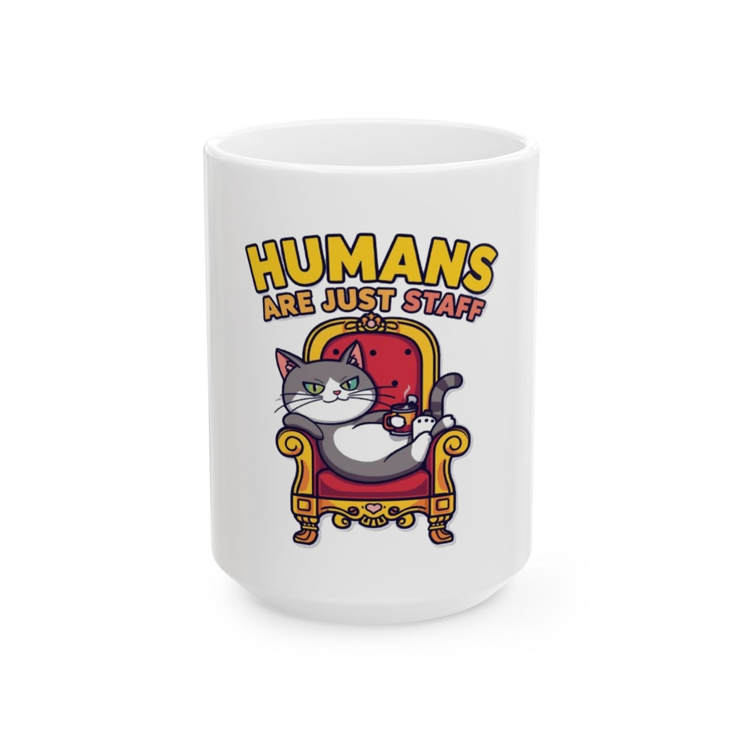 Funny Cat Mug | Humans are Just Staff, Cute Coffee Cup