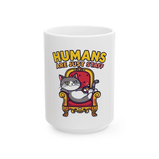 Funny Cat Mug | Humans are Just Staff, Cute Coffee Cup